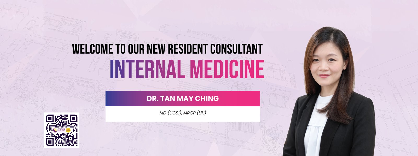 Selamat datang Konsultan Residen Baharu Perubatan Dalaman — Dr. Tan May Ching, MD (UCSI), MRCP (UK)